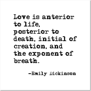 Love is anterior to life - Emily Dickinson Posters and Art